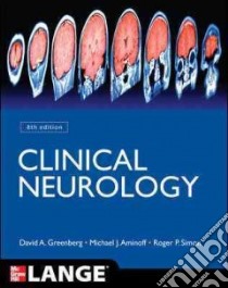 Clinical Neurology libro di Aminoff Michael J.; Greenberg David A.; Simon Roger P.