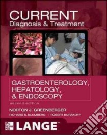 Current diagnosis & treatment gastroenterology, hepatology & endoscopy libro di Greenberger Robert; Blumberg Richard S.; Burakoff Robert