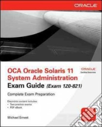 OCA Oracle Solaris 11 System Administration Exam Guide (Exam 1Z0-821) libro di Ernest Michael; Calkins Bill; Watters Paul