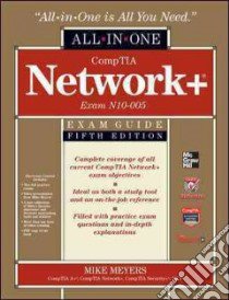 Comptia network+certification all-in-one exam guide libro di Meyers Michael