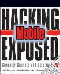 Hacking Exposed Mobile: mobile security secrets & solutions libro