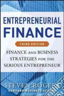 Entrepreneurial finance. Finance and business strategies libro di Rogers