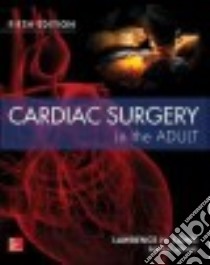 Cardiac Surgery in the Adult libro di Cohn Lawrence