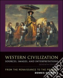 Western civilizations. Sources; images and interpretations; from the Renaissance to the present. Per il Liceo linguistico. Con CD Audio. Con CD-ROM libro di Sherman Dennis