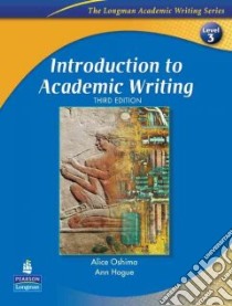 Introduction to Academic Writing libro di Oshima Alice, Hogue Ann