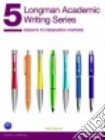 Longman academic writing. Essays to research papers. Per le Scuole superiori. Vol. 5 libro