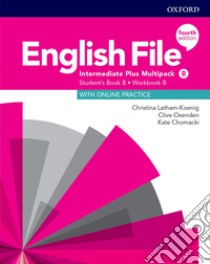 English file. Intermediate plus. Part B. Per le Scuole superiori. Con e-book. Con espansione online libro