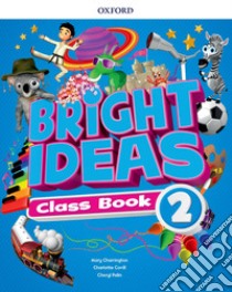 Bright ideas. Course book. Per la Scuola elementare. Con App. Con espansione online. Vol. 2 libro