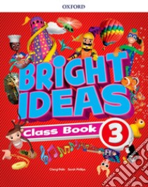 Bright ideas. Course book. Per la Scuola elementare. Con App. Con espansione online. Vol. 3 libro