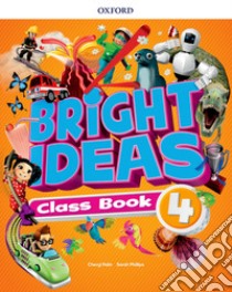 Bright ideas. Course book. Per la Scuola elementare. Con App. Con espansione online. Vol. 4 libro