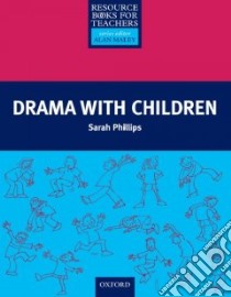 Drama With Children libro di Phillips Sarah