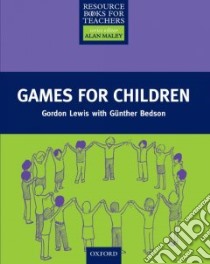 Games for Children libro di Lewis Gordon, Bedson Gunther