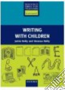 Writing With Children libro di Reilly Jackie, Reilly Vanessa