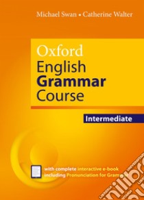 Oxford english grammar course. Intermediate. Student's book. Without key. Per le Scuole superiori. Con espansione online libro