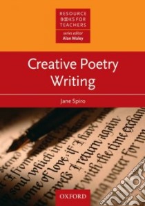 Creative Poetry Writing libro di Spiro Jane, Maley Alan