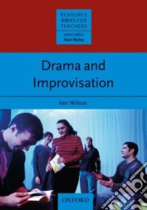 Drama and Improvisation libro di Wilson Ken