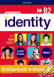 Identity B2. Student book-Workbook-Entry checker. Ready for INVALSI. Per le Scuole superiori. Con e-book. Con espansione online libro