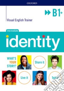 Identity B1 + visual trainer. Per le Scuole superiori. Con e-book. Con espansione online libro