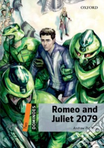 Romeo and Juliet 2079. Dominoes. Livello 2. Con espansione online. Con Audio libro