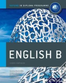 Ib course book: english B. Per le Scuole superiori libro