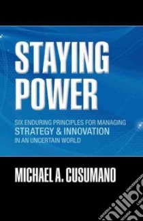 Six Enduring Principles for Managing Strategy and Innovation in an uncertain world libro di Cusumano Michael A.