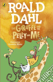 The Giraffe and the Pelly and Me libro di Roald Dahl; Quentin Blake (Illustrator)