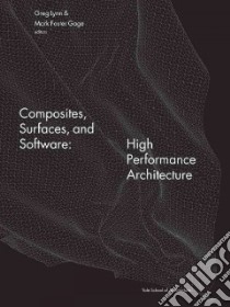 Composites surfaces and software: high performance architecture libro di Lynn Greg