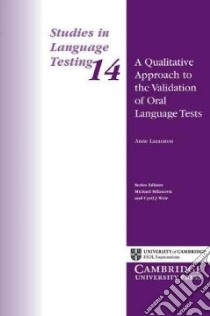 A Qualitative Approach to the Validation of Oral Language Tests libro di Lazaraton Anne