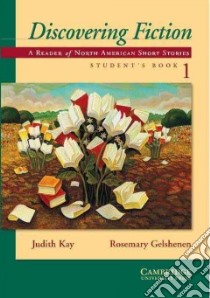 Discovering Fiction libro di Kay Judith, Gelshenen Rosemary