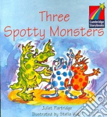 Three Spotty Monsters ELT Edition libro di Juliet Partridge