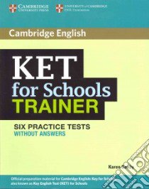 Ket For Schools Trainer Prac Test Wo/a libro di Saxby Karen