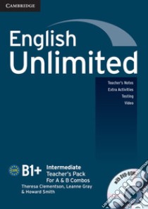 English Unlimited. Level B1+ Teacher's Pack (Teacher's Book + DVD-ROM). Con CD-ROM libro di Tilbury Alex, Rea David, Hendra Leslie A.