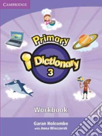 Primary I-dictionary 3 High Elementary Workbook libro di Garan Holcombe