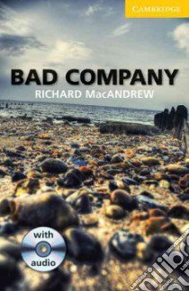 Bad Company Level 2 Elementary/Lower-intermediate with Audio libro di Richard MacAndrew