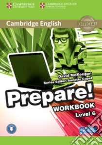 Cambridge English Prepare! Level 6. Workbook. Per le Scuole superiori. Con File audio per il download libro di McKeegan David