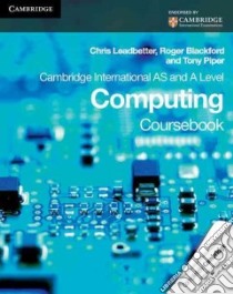 Cambridge International AS and A Level Computing. Book libro di Leadbetter Chris; Blackford Roger; Piper Tony