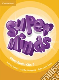 Super minds. Level 5. Class audio CDs. Per la Scuola elementare libro di Herbert Puchta