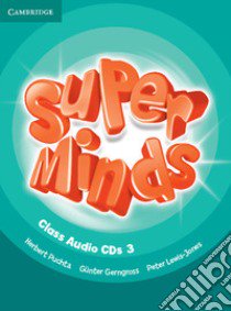 Super minds. Level 3. Class audio CDs. Per la Scuola elementare libro di Herbert Puchta