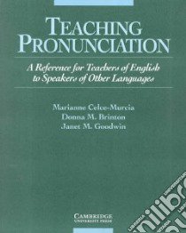 Teaching Pronunciation libro di Celce-Murcia Marianne, Brinton Donna, Goodwin Janet