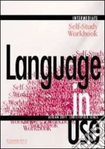 Language in use. Intermediate. Self-study workbook. Per le Scuole superiori. Vol. 3 libro di Doff Adrian, Jones Christopher