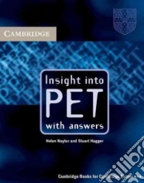 Insight into Pet. With answers. Per le Scuole superiori libro di Naylor Helen, Hagger Stuart