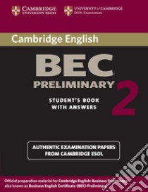 Cambridge Bec preliminary. With answers. Per gli Ist. tecnici e professionali. Vol. 2 libro