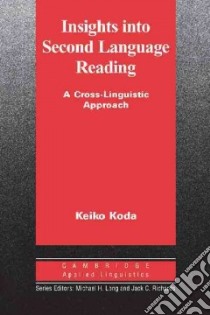 Insights Into Second Language Reading libro di Koda Keiko