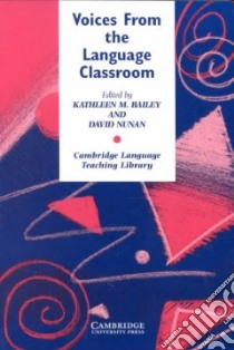 Voices from the Language Classroom libro di Kathleen M. Bailey