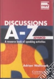 Discussions A-Z Advanced libro di Wallwork Adrian