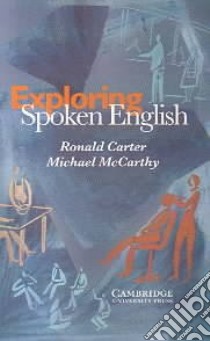 Exploring Spoken English libro di Carter Ronald, McCarthy Michael