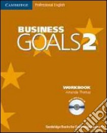 Business goals. Workbook. Per le Scuole superiori. Con CD Audio libro di Knight Gareth, O'Neil Mark, Hayden Bernie