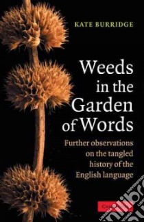 Weeds in the Garden of Words libro di Kate  Burridge