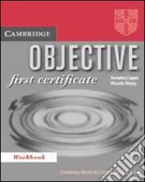 Objective first certificate. Workbook. Per le Scuole superiori libro di Capel Annette, Sharp Wendy