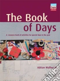 Wallwork Book Of Days B libro di Wallwork Adrian